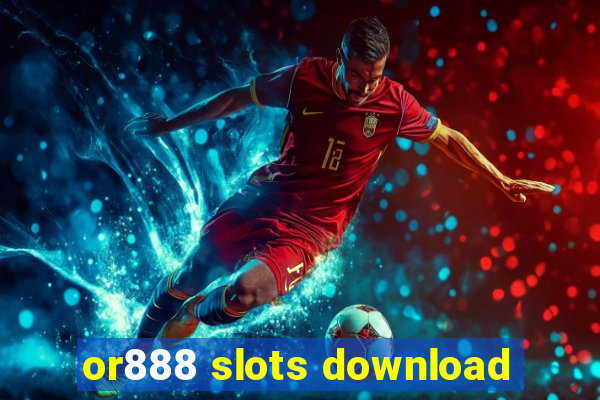 or888 slots download